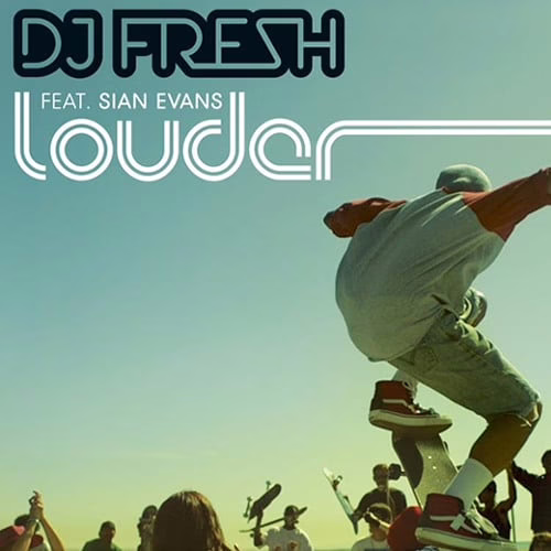 DJ Fresh ft. Sian Evans &lsquo;Louder&rsquo;