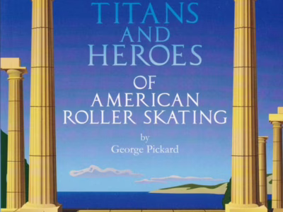 Sortie du livre Titans and Heroes of American Roller Skating