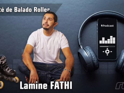 Podcast : Lamine Fathi – sa carrière professionnelle en roller (2/2)
