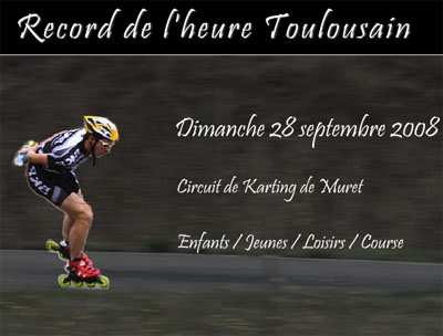 Le record de l&rsquo;heure roller Toulousain 2008 à Cugnaux (31)