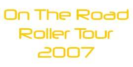 Tournée Roller « On The Road » 2007